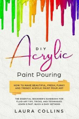 Cover of DIY Acrylic Paint Pouring