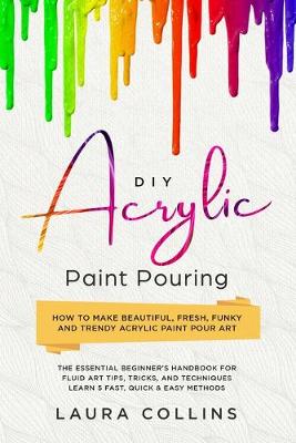 Book cover for DIY Acrylic Paint Pouring