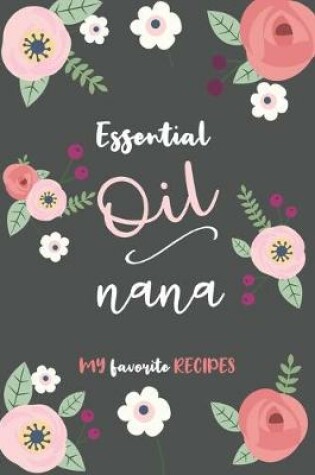 Cover of Essential Oil Nana - My Favorite Recipes
