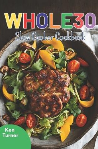 Cover of Whole30 Slow Cooker Cookbook