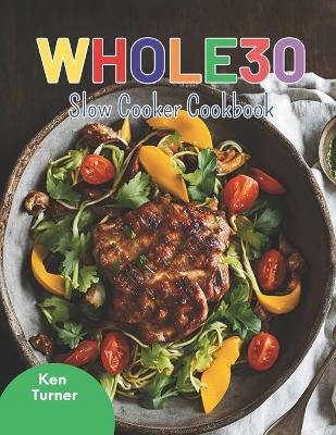 Book cover for Whole30 Slow Cooker Cookbook