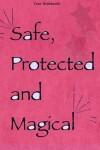 Book cover for Your Notebook! Safe, Protected and Magical