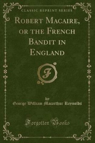 Cover of Robert Macaire, or the French Bandit in England (Classic Reprint)