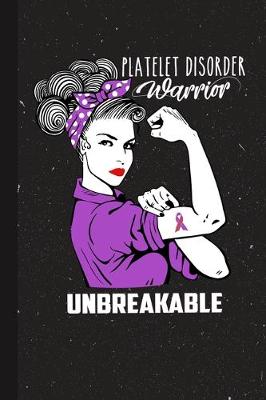 Book cover for Platelet Disorder Warrior Unbreakable