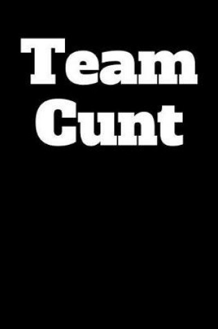 Cover of Team Cunt