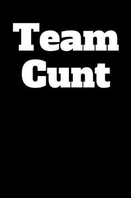 Book cover for Team Cunt