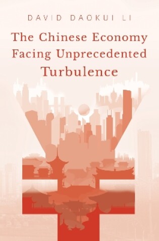 Cover of The Chinese Economy Facing Unprecedented Turbulence