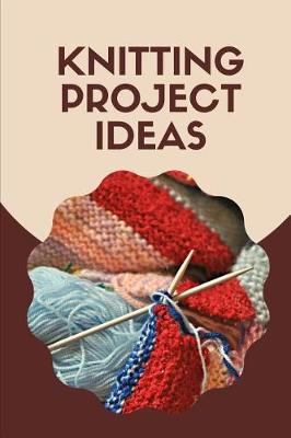 Book cover for Knitting Project Ideas