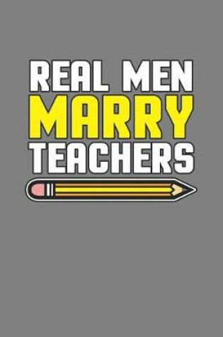 Cover of Real Men Marry Teachers