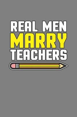 Book cover for Real Men Marry Teachers