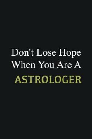 Cover of Don't lose hope when you are a Astrologer