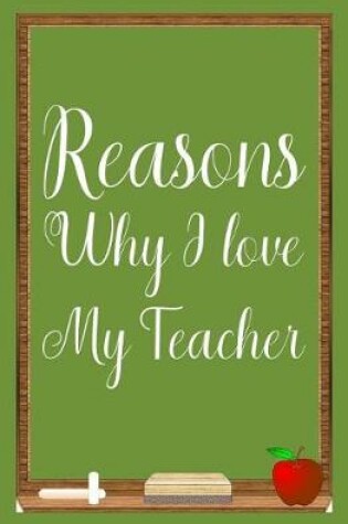 Cover of Reasons why I love my teacher