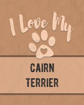 Book cover for I Love My Cairn Terrier