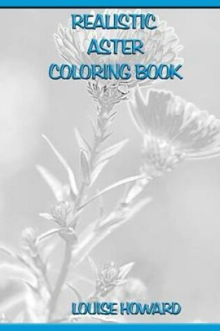 Cover of Realistic Aster Coloring Book