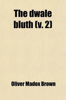 Book cover for The Dwale Bluth (Volume 2); Hebditch's Legacy, and Other Literary Remains