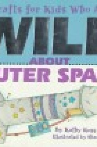 Cover of Crafts/Kids Wild Outer Space