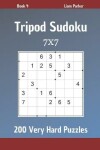 Book cover for Tripod Sudoku - 200 Very Hard Puzzles 7x7 Book 4