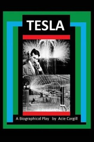 Cover of Tesla - A Biographical Play