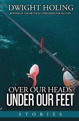 Book cover for Over Our Heads Under Our Feet
