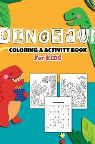 Cover of Dinosaurs Coloring And Activity Book For Kids