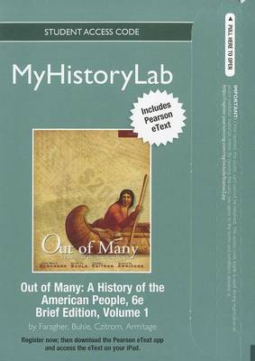 Book cover for NEW MyLab History with Pearson eText Student Access Code Card for Out of Many Brief Volumel 1 (standalone)