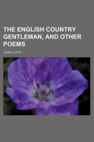 Cover of The English Country Gentleman, and Other Poems