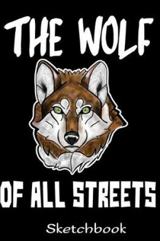 Cover of The Wolf Of All Streets Sketchbook