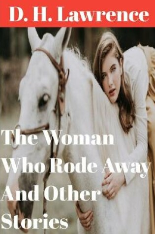 Cover of The Woman Who Rode Away And Other Stories (annotated)