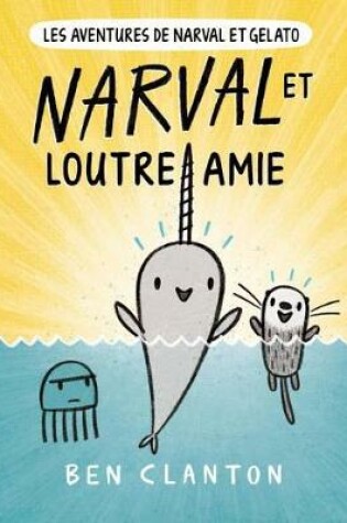 Cover of Les Aventures de Narval Et Gelato: N° 4 - Narval Et Loutre Amie