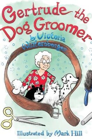 Cover of Gertrude the Dog Groomer