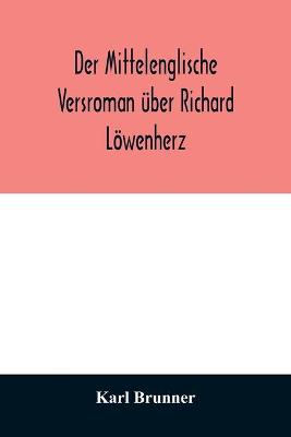 Book cover for Der mittelenglische Versroman uber Richard Loewenherz