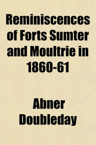 Cover of Reminiscences of Forts Sumter and Moultrie in 1860-61