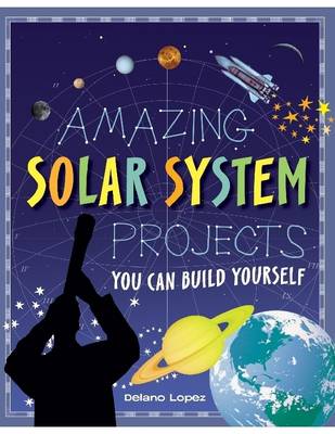 Book cover for Amazing Solar System Projects You Can Build Yourself