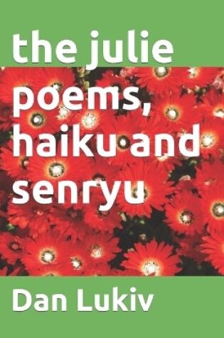 Cover of The julie poems, haiku and senryu