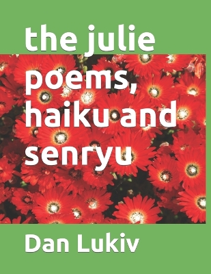 Book cover for The julie poems, haiku and senryu