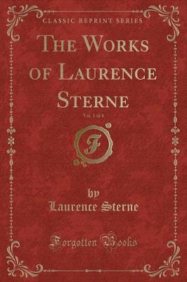 Book cover for The Works of Laurence Sterne, Vol. 1 of 4 (Classic Reprint)