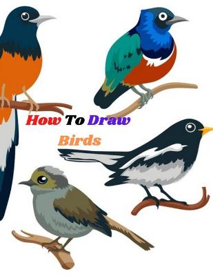 Book cover for How To Draw Birds