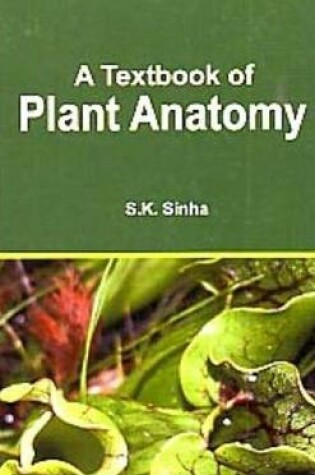 Cover of A Textbook of Plant Anatomy