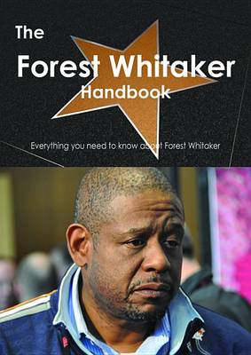 Book cover for The Forest Whitaker Handbook - Everything You Need to Know about Forest Whitaker