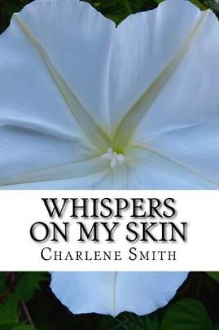 Cover of Whispers On My Skin