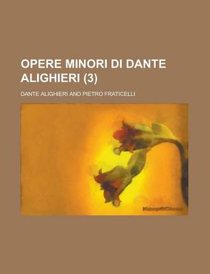 Book cover for Opere Minori Di Dante Alighieri (3)