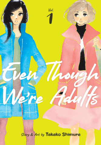 Book cover for Even Though We're Adults Vol. 1