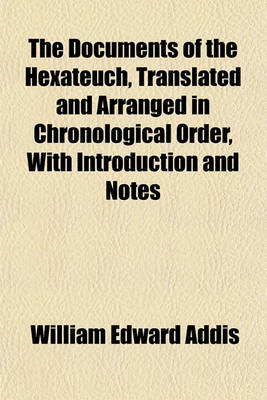 Book cover for The Documents of the Hexateuch, Translated and Arranged in Chronological Order, with Introduction and Notes