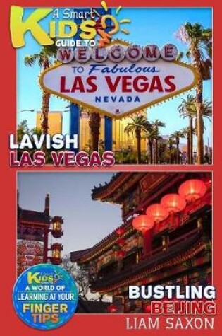 Cover of A Smart Kids Guide to Lavish Las Vegas and Bustling Beijing
