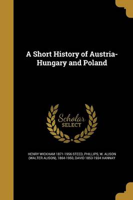 Book cover for A Short History of Austria-Hungary and Poland