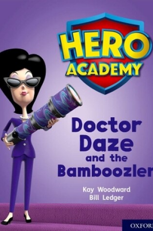 Cover of Hero Academy: Oxford Level 8, Purple Book Band: Doctor Daze and the Bamboozler