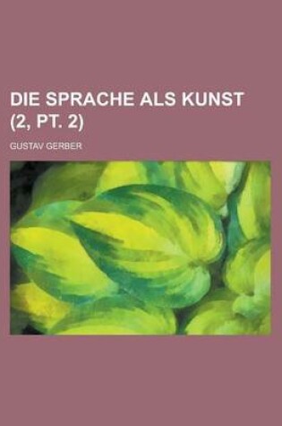 Cover of Die Sprache ALS Kunst (2, PT. 2)