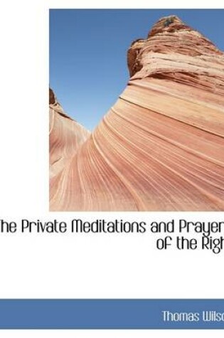 Cover of The Private Meditations and Prayers of the Right