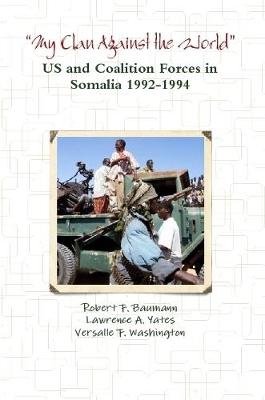 Book cover for "My Clan Against the World" - US and Coalition Forces in Somalia 1992-1994