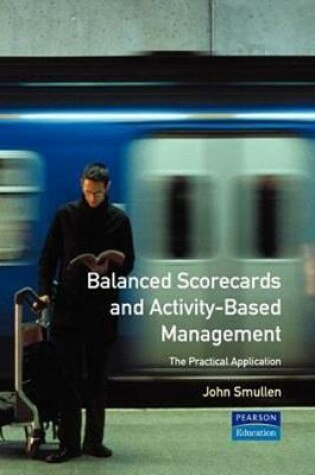 Cover of Balanced Scorecards and Activity Based Management